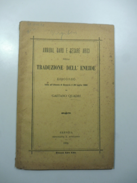 Annibal Caro e Cesare Arici nella traduzione dell'Eneide. Discorso letto all'Ateneo di Brescia il 20 luglio 1884
